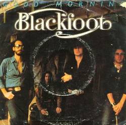 Blackfoot : Good Morning - Payin' for It